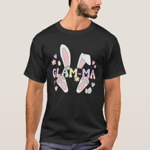 Glam Ma Grandmother Easter Bunny Glam Ma Easter Da T-Shirt