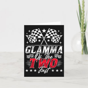 Glamma Of The Two Fast Second Birthday Racing Car  Card