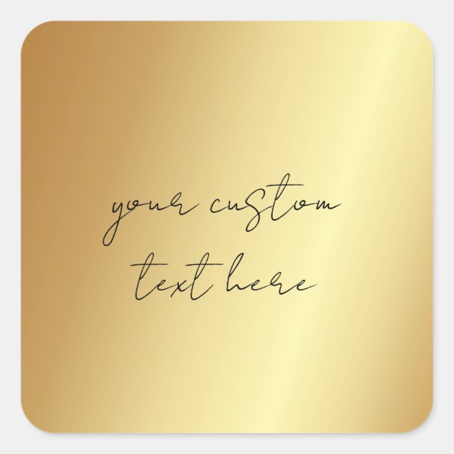 Glamourous Faux Gold Your Custom Text Here Square Sticker (Front)