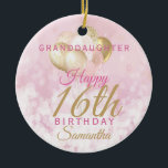 Glamourous Granddaughter 16th Birthday Ceramic Ornament<br><div class="desc">A gorgeous glamourous 16th birthday ornament for your granddaughter. This fabulous design features blush pink and gold glitter balloons on a rose pink sparkly background.  Personalize with a name and message to wish someone a very happy sweet sixteenth birthday.</div>