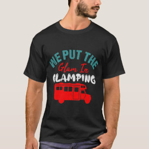 glamping Adventure Quote Gift T-Shirt