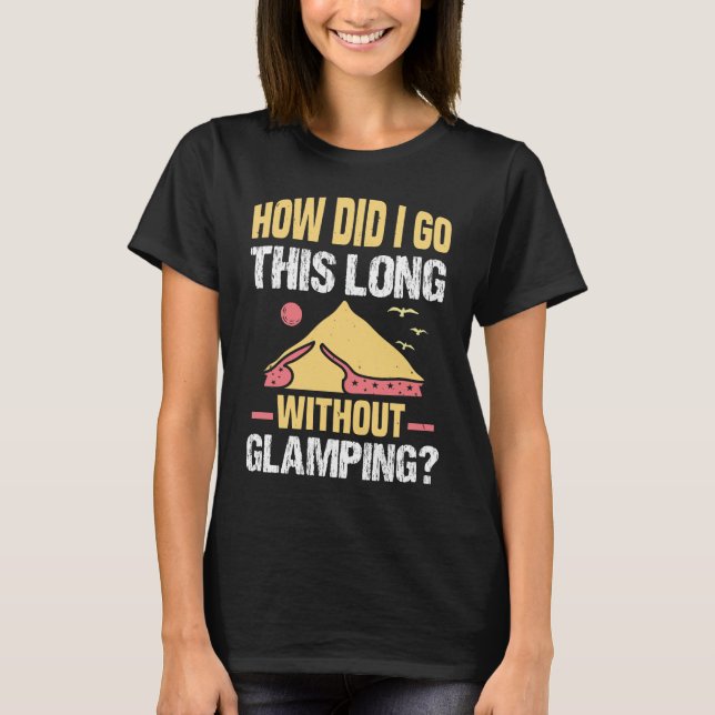 Glamping Camping with style T-Shirt (Front)