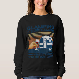 Glamping Definition Glamper Women Men Wine Campin Sweatshirt