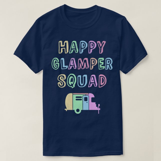Glamping Girl HAPPY GLAMPER SQUAD Camping Team Gla T-Shirt (Design Front)
