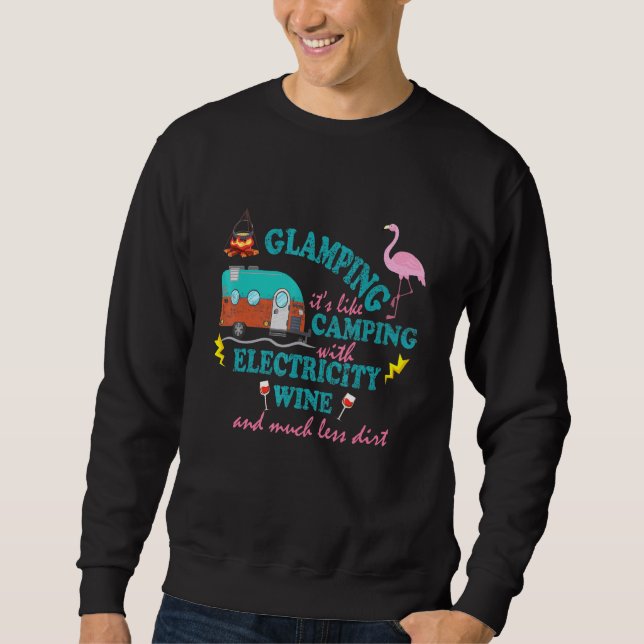 Glamping Its Like Camping Sweatshirt (Front)
