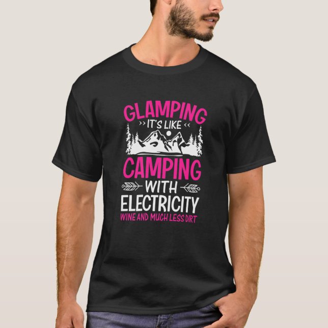 Glamping It's Like Camping with Electricity Wine L T-Shirt (Front)