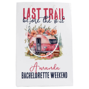 Glamping Last Trail Bachelorette Party Weekend Medium Gift Bag