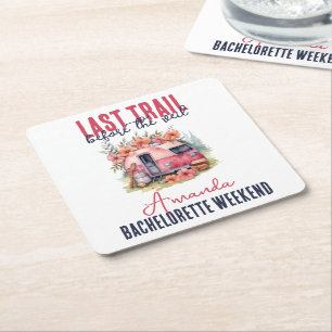 Glamping Last Trail Bachelorette Party Weekend Square Paper Coaster