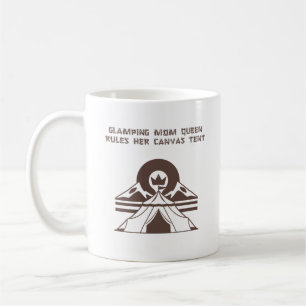 Glamping Mom Queen Canvas Tent Life Design Coffee Mug