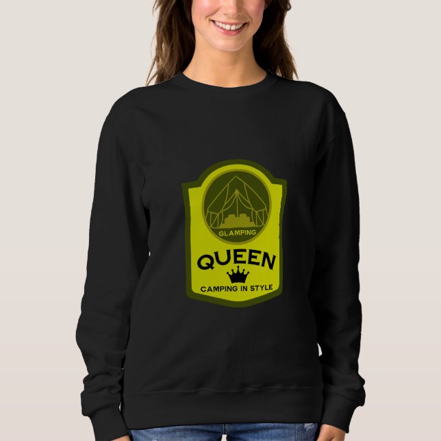 Glamping Queen Camping In Style Sweatshirt (Front)