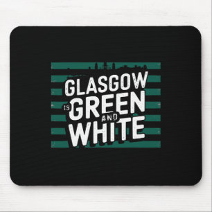 Glasgow Is Green And White Mouse Pad