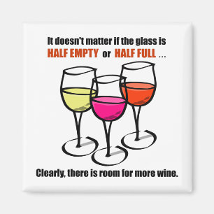 Glass Half Empty Wine Humour Magnet