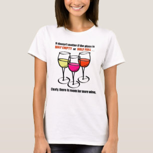Glass Half Empty Wine Humour T-Shirt