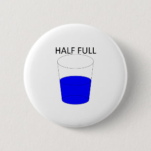 Glass Half Full 2 Inch Round Button