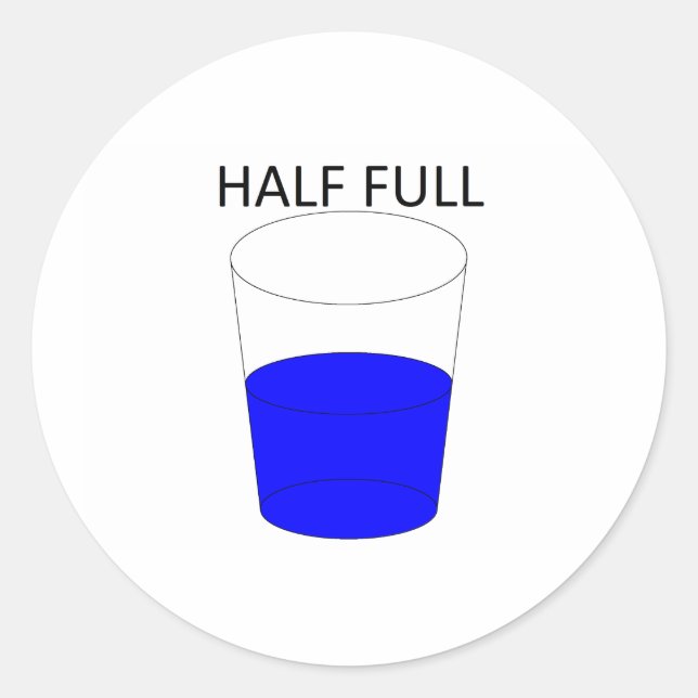 Glass Half Full Classic Round Sticker (Front)