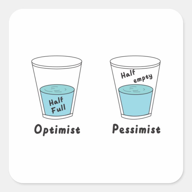 Glass Half Full Or Half Empty Optimist Pessimist Square Sticker (Front)