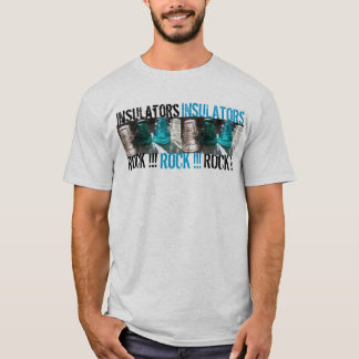 Glass Insulators ROCK!!!!!! T-Shirt