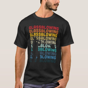 Glassblowing retro text glassworking - glass T-Shirt