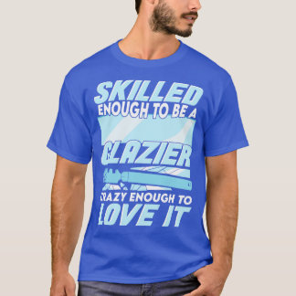 Glazier Window Glass Installer Gift  T-Shirt