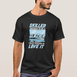Glazier Window Glass Installer T-Shirt
