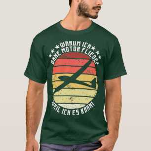 Glider pilot without engine Gliding T-Shirt