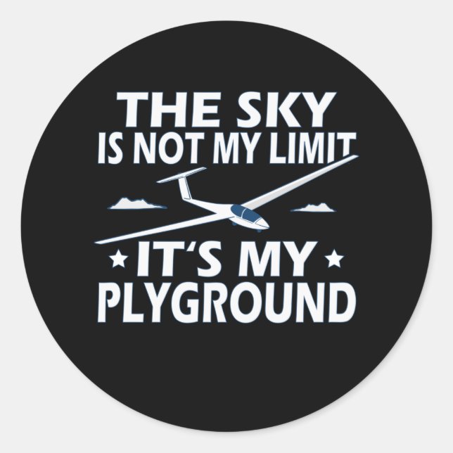 Glider The Sky Is Not My Limit Classic Round Sticker (Front)
