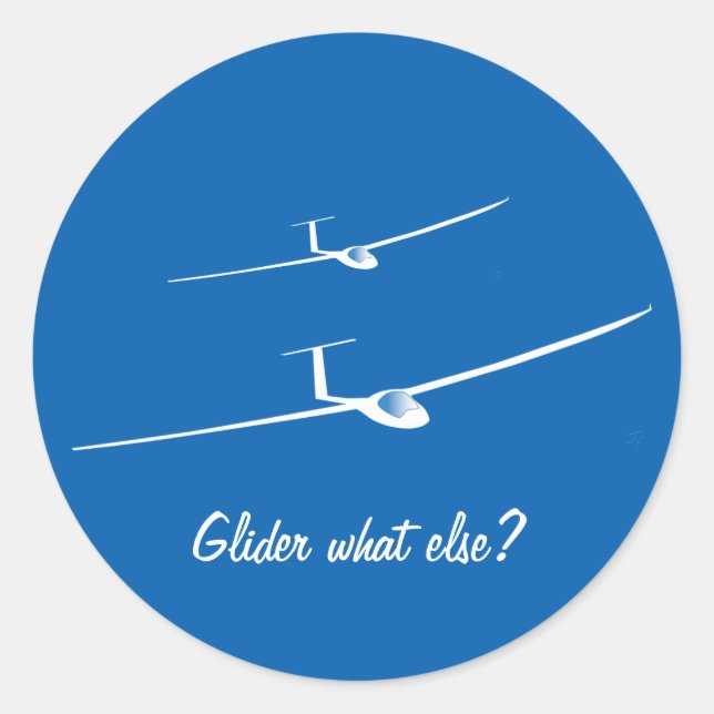 Glider - What else? Classic Round Sticker (Front)
