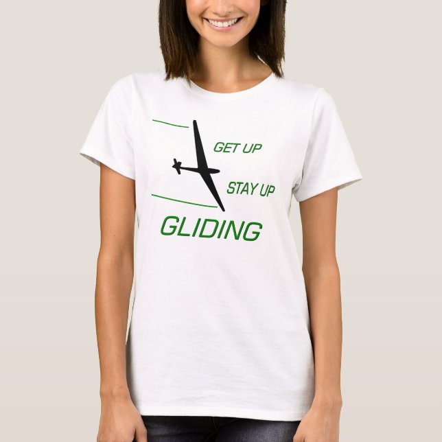 Gliding ... Get up  Stay up T-Shirt (Front)