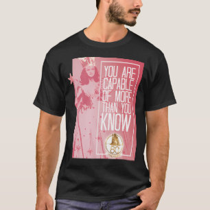 Glinda The Good Witch Capable Of More T-Shirt