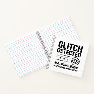 GLITCH DETECTED - Corrupted Signal Transmission Notebook
