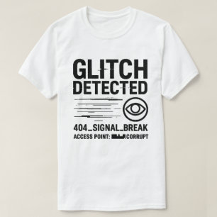 GLITCH DETECTED - Corrupted Signal Transmission T-Shirt