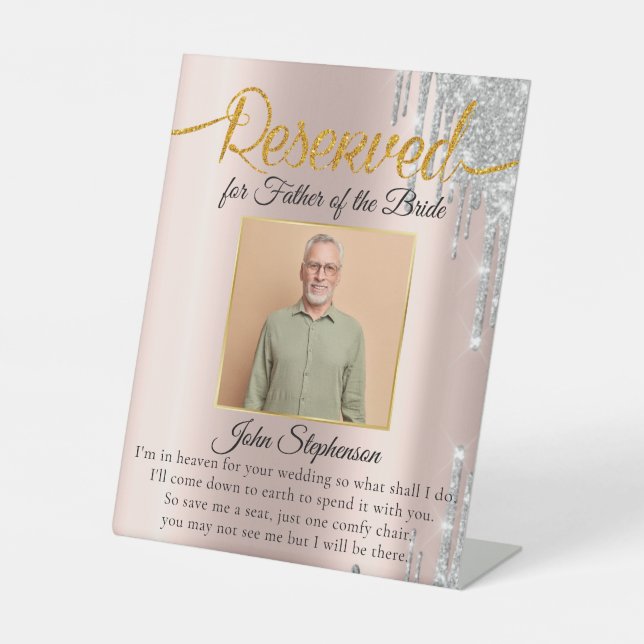 Glitter Drips Save A Seat Photo Wedding Memorial Pedestal Sign (Front)
