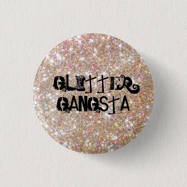 Glitter Gangsta 1 Inch Round Button (Front)