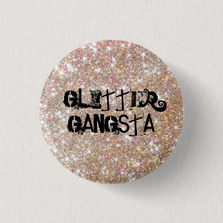 Glitter Gangsta 1 Inch Round Button