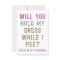 Glitter Hold My Dress While I Pee | Bridesmaid