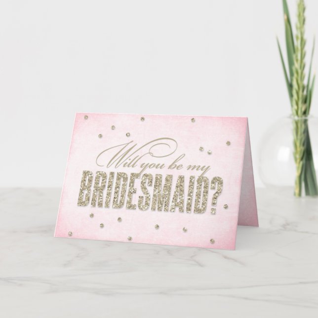 Glitter Look Will You Be My Bridesmaid? Card (Front)