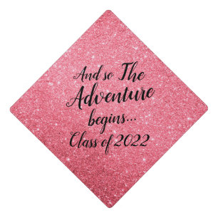 Glitter PInk Adventure Begins  Custom Class Year Graduation Cap Topper