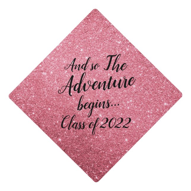Glitter PInk Adventure Begins  Custom Class Year Graduation Cap Topper (Front)