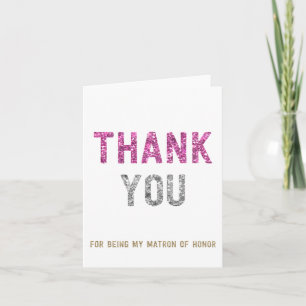 Glitter Thank You For Being My Matron Of Honour Card