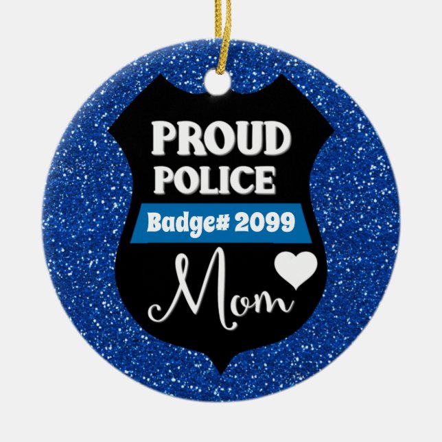 Glittery Personalized Proud Police Mom Badge Ceramic Ornament (Front)