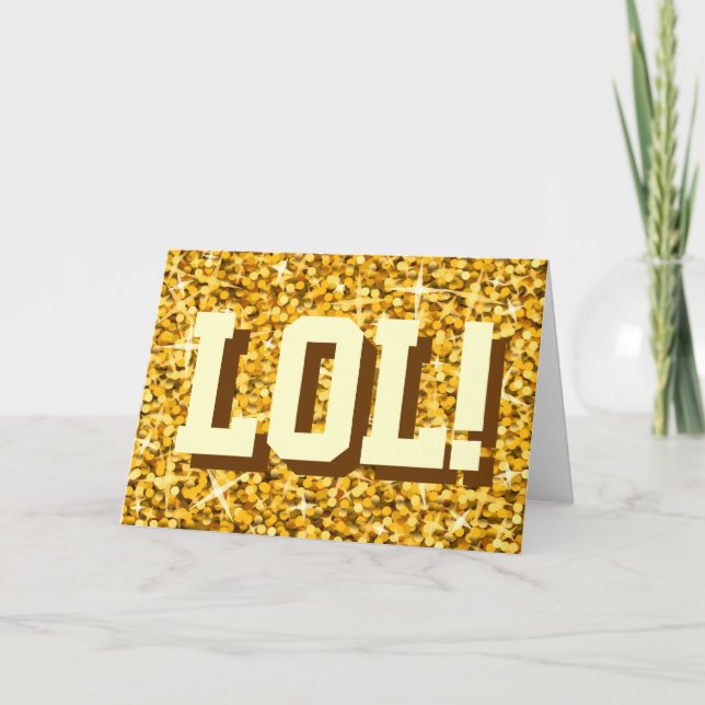 Glitz "Gold" 'LOL!' 'Happy Birthday' card (Front)