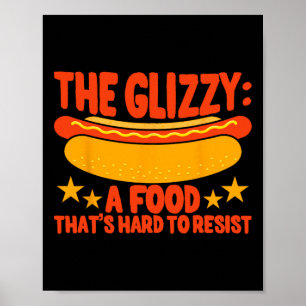 Glizzy Gobbler A Food That's Hard To Resist Hot Do Poster
