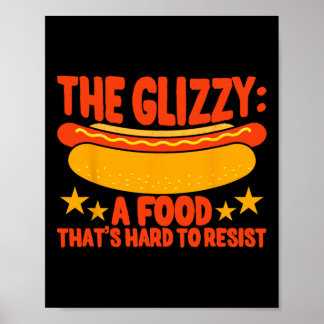 Glizzy Gobbler A Food That's Hard To Resist Hot Do Poster