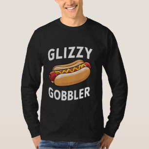 Glizzy Gobbler Funny Foodie Hotdog Lover Meme T-Shirt