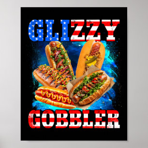 Glizzy Gobbler Funny Hotdog 4th Of July Bbq Patrio Poster