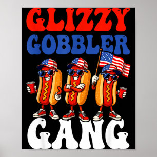 Glizzy gobbler gang funny patriotic hotdogs fourth poster