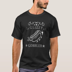 Glizzy Gobbler Glizzy Hot Dogs Glizzy Gang T-Shirt