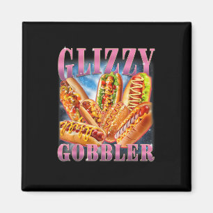 Glizzy Gobbler Meme Funny Hilarious Hot Dog Glizzy Magnet