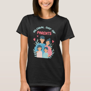 Global Day Of Parents June 1 United Nations T-Shirt