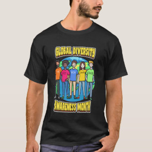 Global Diversity Awareness Month Celebrate Diverse T-Shirt